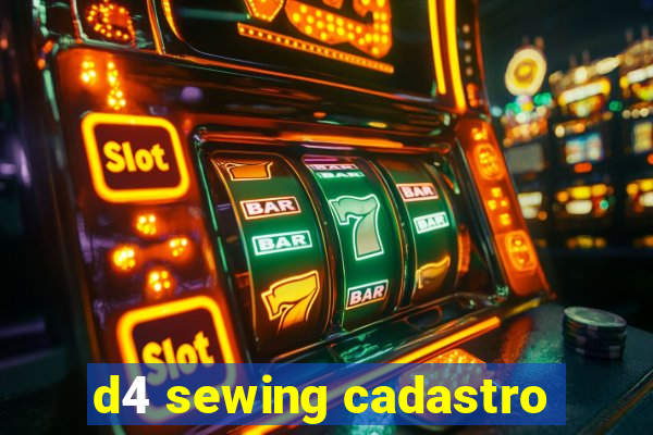 d4 sewing cadastro